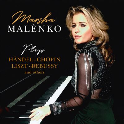 Marsha Malènko Plays Händel, Chopin, Liszt, Debussy and others