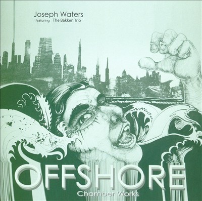 Offshore: Chamber Works by Joseph Waters