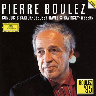 Pierre Boulez Conducts Bartók, Debussy, Ravel, Stravinsky, Webern
