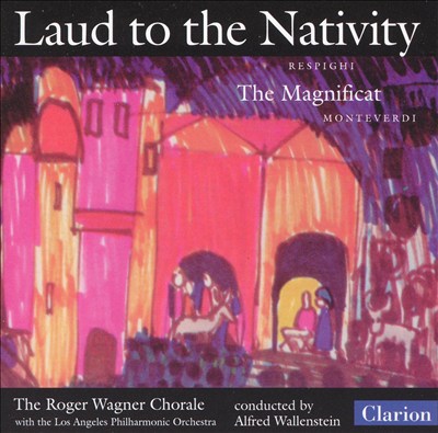 Respighi: Laud to the Nativity; Monteverdi: Magnificat