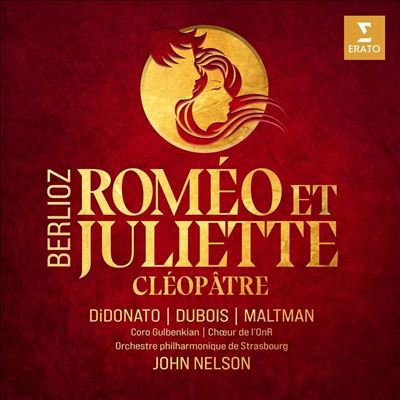 Berlioz: Roméo et Juliette; Cléopâtre