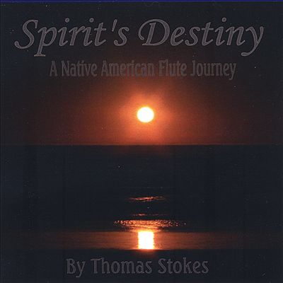 Spirit's Destiny: A Native American Flute Journey