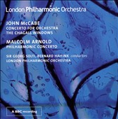 John McCabe: Concerto for Orchestra; The Chagall Windows; Malcolm Arnold: Philharmonic Concerto