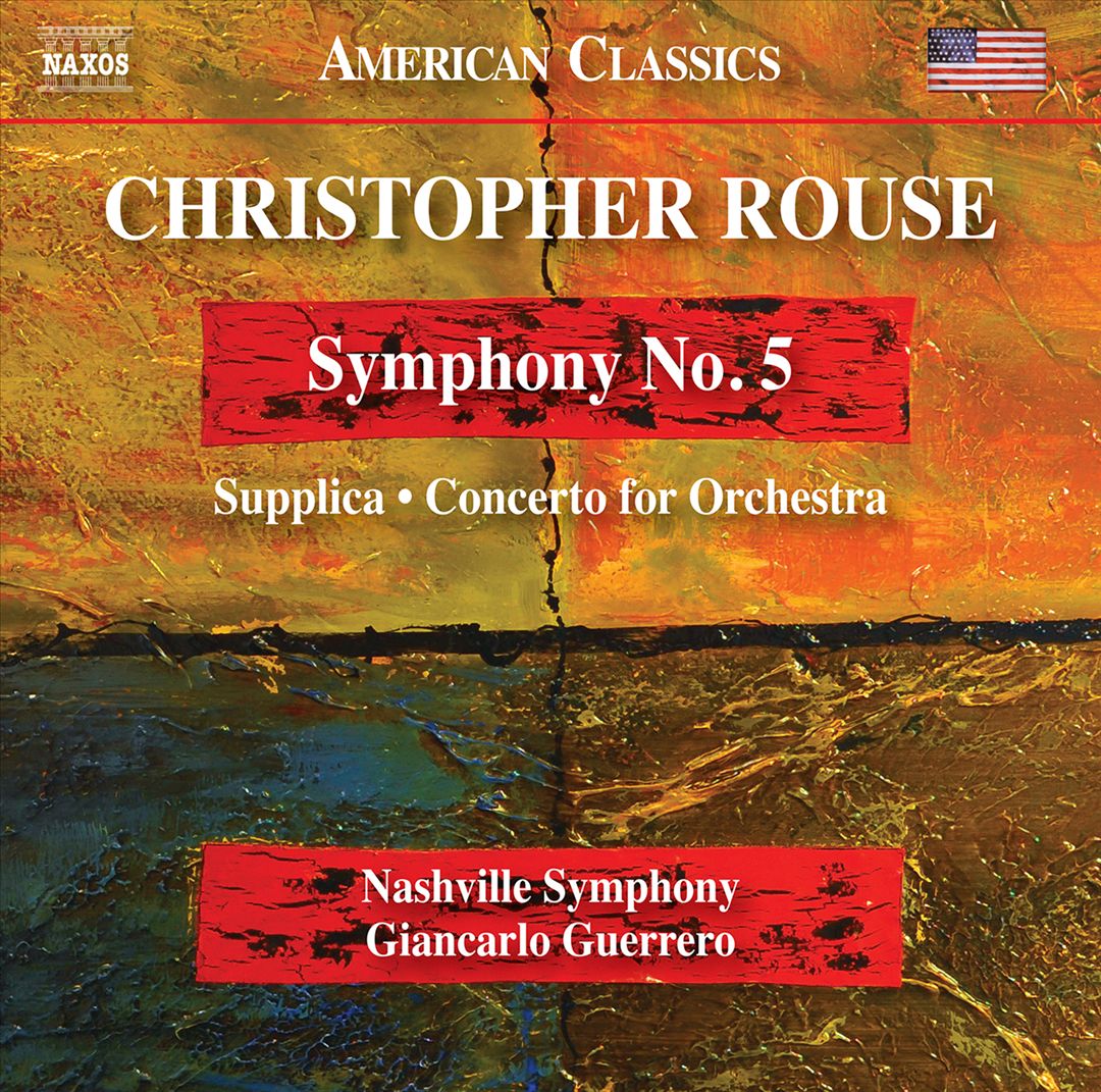 Christopher Rouse: Symphony No. 5; Supplica; Concerto for Orchestra