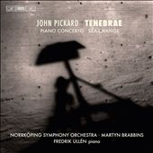 John Pickard: Tenebrae; Piano Concerto; Sea-Change