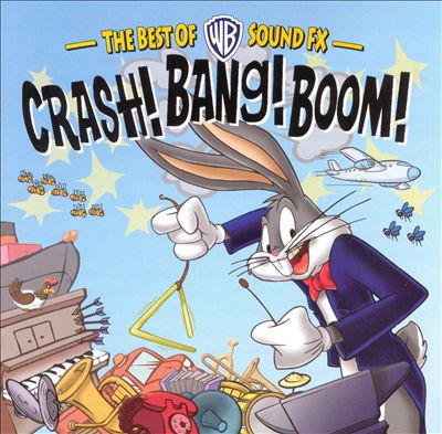Crash! Bang! Boom!: The Best of WB Sound FX