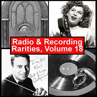 Radio & Recording Rarities, Vol. 18