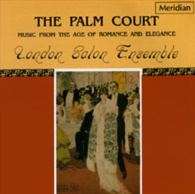 The Palm Court, Music from the Age of Romance and Elegance