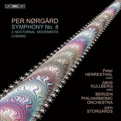 Per Nørgård: Symphony No. 8; 3 Nocturnal Movements; Lysning
