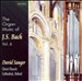 The Organ Music of J.S. Bach, Vol. 6