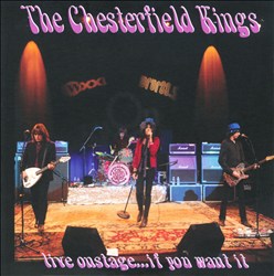 descargar álbum The Chesterfield Kings - Live Onstage If You Want It