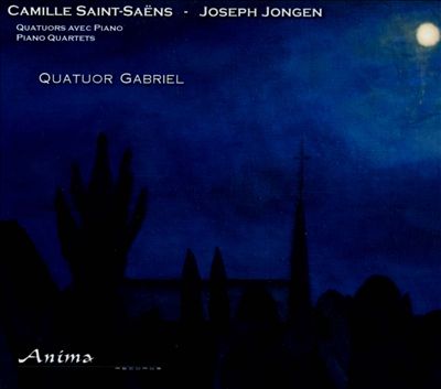 Camille Saint-Saëns, Joseph Jongen: Quatuors avec Piano