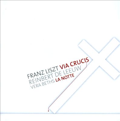 Via Crucis (Les 14 Stations de la croix), for soloists, chorus & organ (or piano), S. 53 (LW J33)