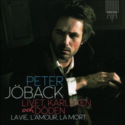 last ned album Peter Jöback - Livet Kärleken Och Döden La Vie LAmour La Mort