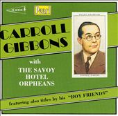 Carroll Gibbons with the Savoy Hotel Orpheans