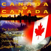 Canada O Canada: The Scottish Fiddle Orchestra's Outstanding Canadian Tour