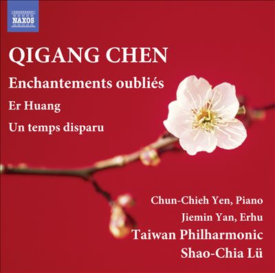 Qigang Chen: Enchantements oubliés