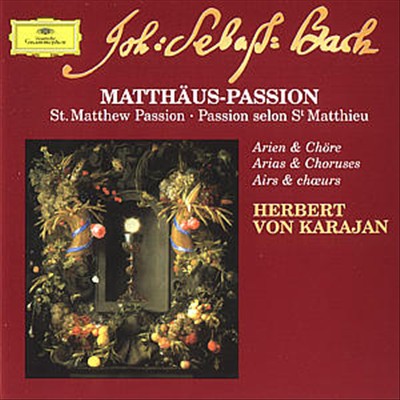 Joh. Sebastian Bach: Matthäus-Passion - Arien & Chöre
