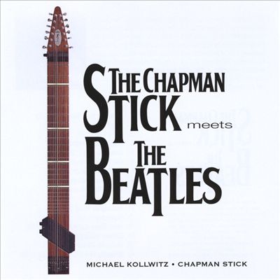 The Chapman Stick Meets the Beatles