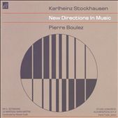 Karlheinz Stockhausen & Pierre Boulez: New Directions in Music