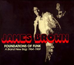 Foundations of Funk - A Brand New Bag: 1964-1969