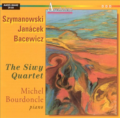 The Siwy Quartet Performs Szymanowski, Janácek, Bacewicz