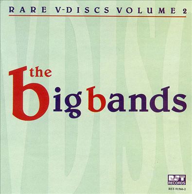 Rare V-Discs, Vol. 2: The Big Bands