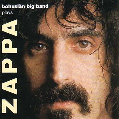 Bohuslan Big Band Plays Zappa