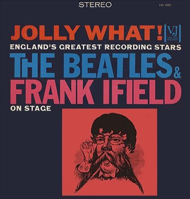 Jolly What! The Beatles & Frank Ifield on Stage