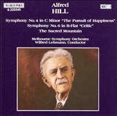 Alfred Hill: Symphony No. 4 in C minor "The Pursuit of Happiness"; Symphony No. 6 in B flat "Celtic"; The Sacred Mountain