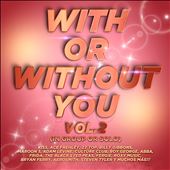 With or Without You (In Group or Solo) Vol. 2