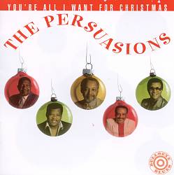 ladda ner album The Persuasions - Youre All I Want For Christmas