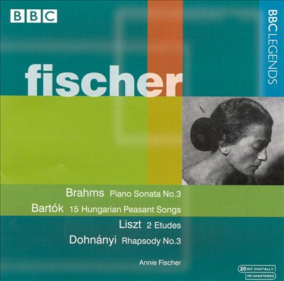 Fischer: Brahms Piano Sonata No. 3; Bartók: 15 Hungarian Peasant Songs