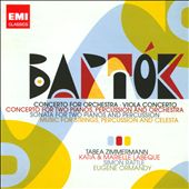 Bartók: Concerto for Orchestra; Viola Concerto; Concerto for Two Pianos, Percussion and Orchestra; Etc.