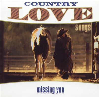 Country Love Songs: Missing You [2003]