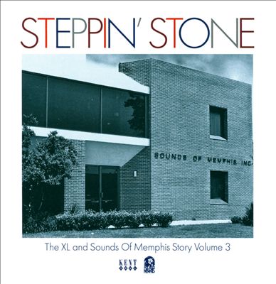 Steppin' Stone: The XL and Sounds of Memphis Story, Vol. 3