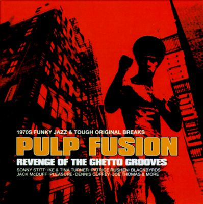 Pulp Fusion: Revenge of the Ghetto Grooves