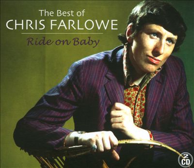 The Best of Chris Farlowe: Ride on Baby
