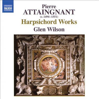 Pierre Attaingnant: Harpsichord Works