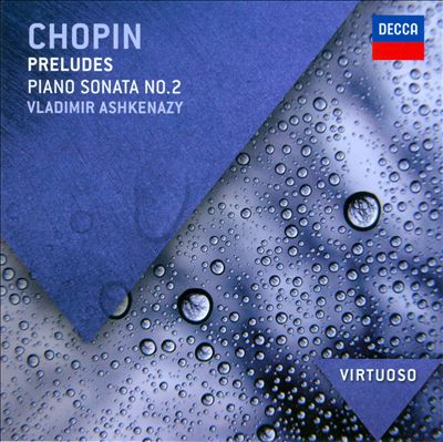 Chopin: Complete Preludes; Piano Sonata No. 2