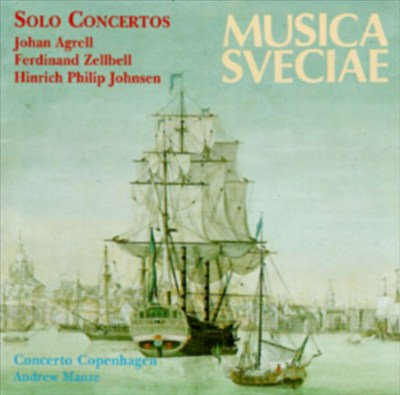 Solo Concertos: Johan Agrell, Ferdinand Zellbell, Hinrich Philip Johnsen