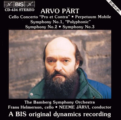 Arvo Pärt: Cello Concerto "Pro et Contra"; Perpetuum Mobile; Symphonies Nos. 1-3