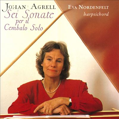 Johan Agrell: Sei Sonate per il Cembalo Solo