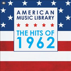 lataa albumi Various - American Music Library The Hits Of 1962