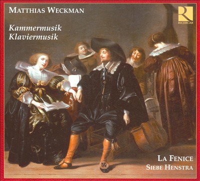 Matthias Weckman: Kammermusik; Klaviermusik