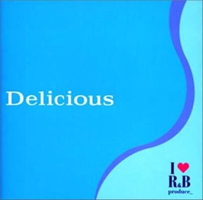 Delicious: I Love R&B Produce