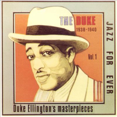 The Duke: Duke Ellington's Masterpieces, Vol. 1 - 1938-1940