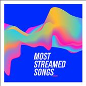 Most Streamed Songs: Biggest Tracks Ever