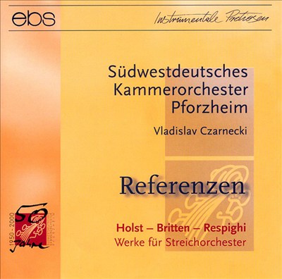 Holst, Britten and Respighi: Works for String Orchestra