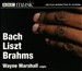 Wayne Marshall Plays Bach, Liszt, Brahms